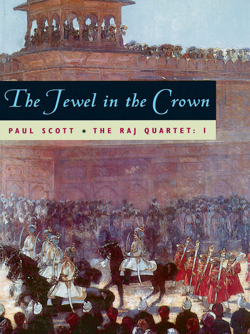 Title details for The Raj Quartet, Volume 1 by Paul Scott - Wait list